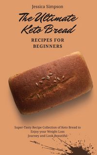 Produktbild: The Ultimate Keto Bread Recipes for Beginners