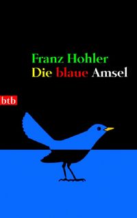 Bild vom Artikel Die blaue Amsel vom Autor Franz Hohler