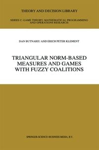 Produktbild: Triangular Norm-Based Measures and Games with Fuzzy Coalitions