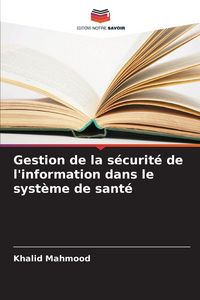 Produktbild: Gestion de la s&eacute;curit&eacute; de l'information dans le syst&egrave;me de sant&eacute;