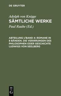 Produktbild: Romane in 8 B&auml;nden. Die Verirrungen des Philosophen oder Geschichte Ludwigs von Seelberg