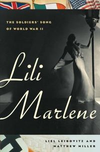 Produktbild: Lili Marlene: The Soldiers' Song of World War II