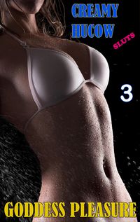 Produktbild: Creamy Hucow Sluts: Part Three