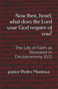Produktbild: Now then, Israel, what does the Lord your God require of you?