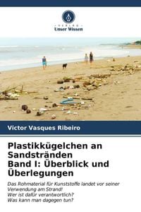 Produktbild: Plastikk&uuml;gelchen an Sandstr&auml;nden Band I: &Uuml;berblick und &Uuml;berlegungen