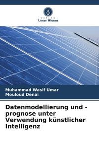Produktbild: Datenmodellierung und -prognose unter Verwendung k&uuml;nstlicher Intelligenz