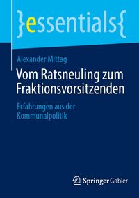 Produktbild: Vom Ratsneuling zum Fraktionsvorsitzenden