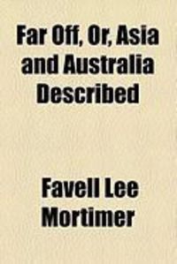 Produktbild: Far Off, Or, Asia and Australia Described