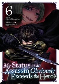 Produktbild: My Status as an Assassin Obviously Exceeds the Hero's (Manga) Vol. 6