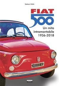 Produktbild: Fiat 500. Un mito intramontabile (1936-2018)