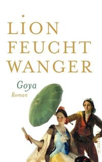 Produktbild: Goya oder Der arge Weg der Erkenntnis