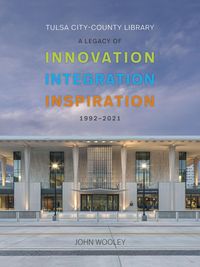 Produktbild: Tulsa City-County Library 1992-2001: A Legacy of Innovation, Integration, Inspiration