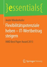 Produktbild: Flexibilit&auml;tspotenziale heben - IT-Wertbeitrag steigern