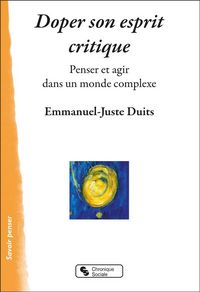 Produktbild: Doper son esprit critique : penser et agir dans un monde complexe