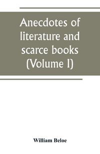 Produktbild: Anecdotes of literature and scarce books (Volume I)