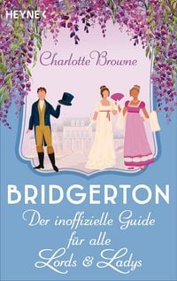 Produktbild: Bridgerton: Der inoffizielle Guide f&uuml;r alle Lords und Ladys