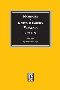 Produktbild: Marriages of Norfolk County, Virginia, 1706-1792