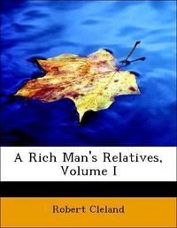 Produktbild: Cleland, R: Rich Man's Relatives, Volume I