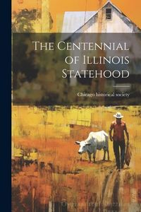Produktbild: The Centennial of Illinois Statehood