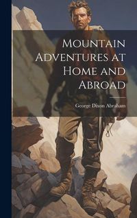Produktbild: Mountain Adventures at Home and Abroad
