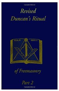 Produktbild: Revised Duncan's Ritual Of Freemasonry Part 2
