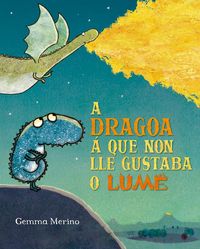 Produktbild: A dragoa &aacute; que non lle gustaba o lume