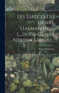 Produktbild: Les Esp&egrave;ces Du Genre "haemanthus L., (sous-genre Nerissa Salisb.)...