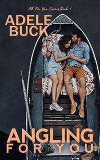 Produktbild: Angling for You (All for You, #1)