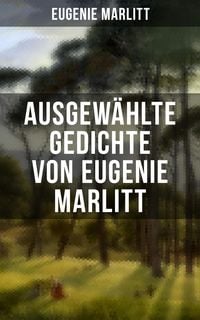 Produktbild: Ausgew&auml;hlte Gedichte von Eugenie Marlitt