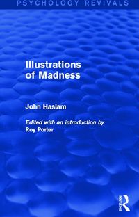 Produktbild: Haslam, J: Illustrations of Madness (Psychology Revivals)