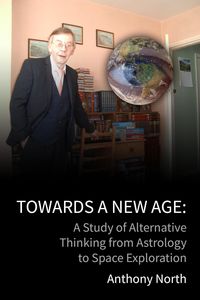 Produktbild: Towards a New Age: A Study of Alternative Thinking from Astrology to Space Exploration