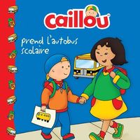 Produktbild: Caillou prend l'autobus scolaire
