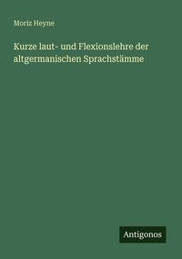 Produktbild: Kurze laut- und Flexionslehre der altgermanischen Sprachst&auml;mme