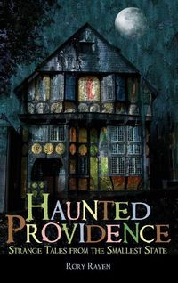 Produktbild: Haunted Providence: Strange Tales from the Smallest State
