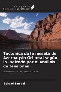 Produktbild: Tect&oacute;nica de la meseta de Azerbaiy&aacute;n Oriental seg&uacute;n lo indicado por el an&aacute;lisis de tensiones