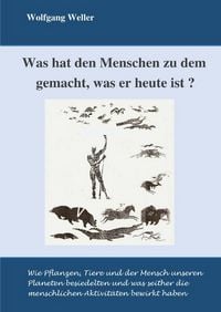 Produktbild: Was hat den Menschen zu dem gemacht, was er ehute ist?