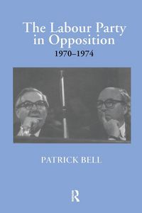 Produktbild: The Labour Party in Opposition 1970-1974