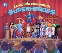 Produktbild: La Escuela Est&aacute; Llena de Superh&eacute;roes (School Is Full of Super Heroes)