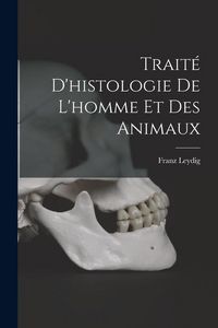 Produktbild: Trait&eacute; d'histologie de l'homme et des animaux