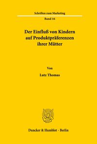 Produktbild: Der Einflu&szlig; von Kindern auf Produktpr&auml;ferenzen ihrer M&uuml;tter.