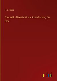 Produktbild: Foucault's Beweis f&uuml;r die Axendrehung der Erde