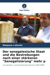 Produktbild: Der senegalesische Staat und die Bestrebungen nach einer st&auml;rkeren "Senegalisierung" mehr p