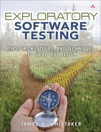 Produktbild: Exploratory Software Testing: Tips, Tricks, Tours, and Techniques to Guide Test Design