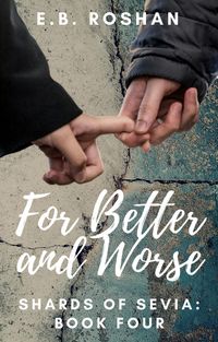 Produktbild: For Better and Worse (Shards of Sevia, #4)