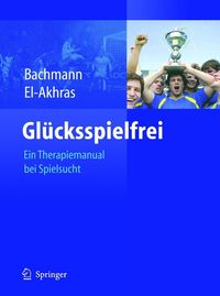 Produktbild: Gl&uuml;cksspielfrei - Ein Therapiemanual bei Spielsucht