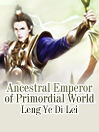 Produktbild: Ancestral Emperor of Primordial World