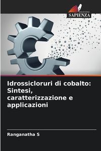 Produktbild: Idrossicloruri di cobalto: Sintesi, caratterizzazione e applicazioni