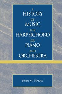 Produktbild: History of Music for Harpsichord or Piano and Orchestra