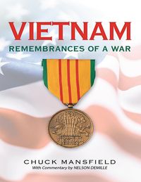 Bild vom Artikel Vietnam: Remembrances of a War: With Commentary By Nelson DeMille vom Autor Chuck Mansfield