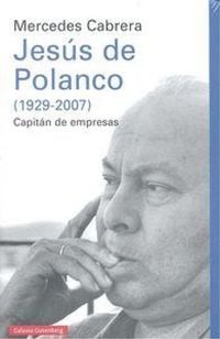 Produktbild: Jes&uacute;s de Polanco, 1929-2007 : capit&aacute;n de empresas